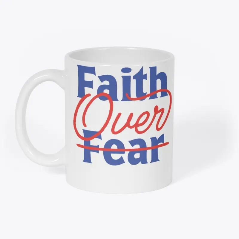 Faith Over Fear